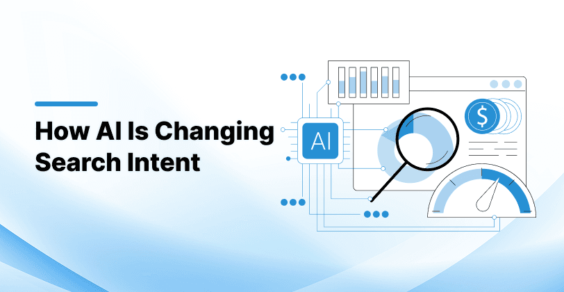 How AI Is Changing Search Intent