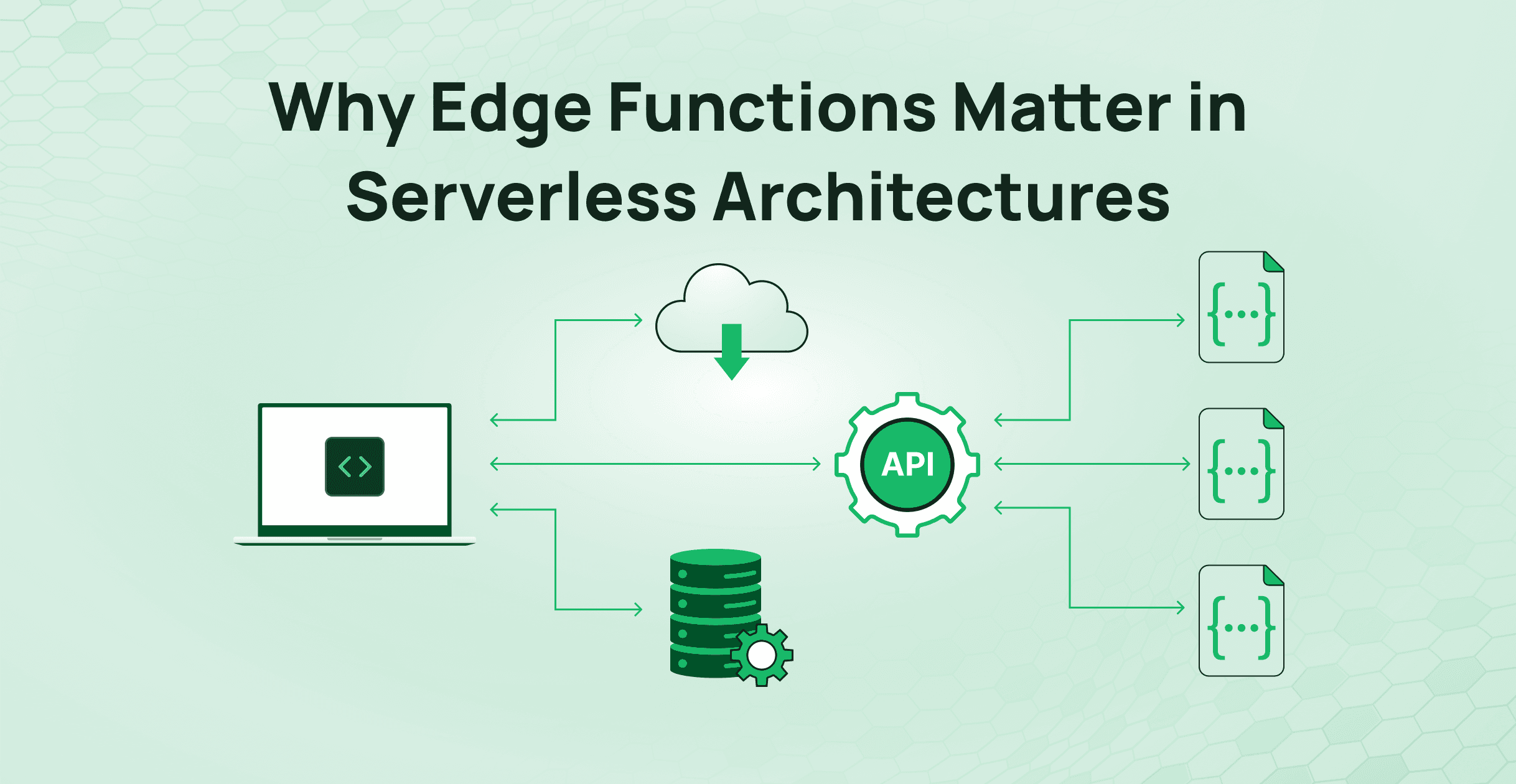 Why Edge Functions Matter in Serverless Architectures