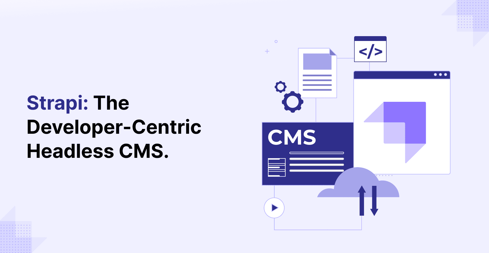 Strapi The Developer-Centric Headless CMS