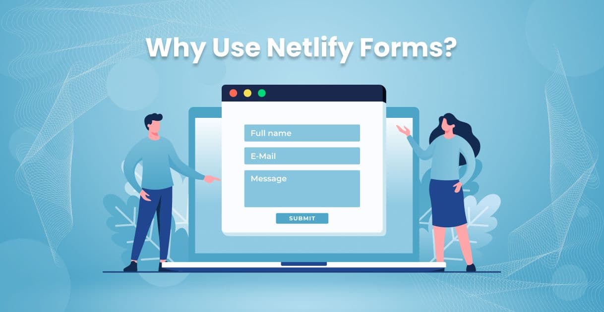 Why Use Netlify Forms