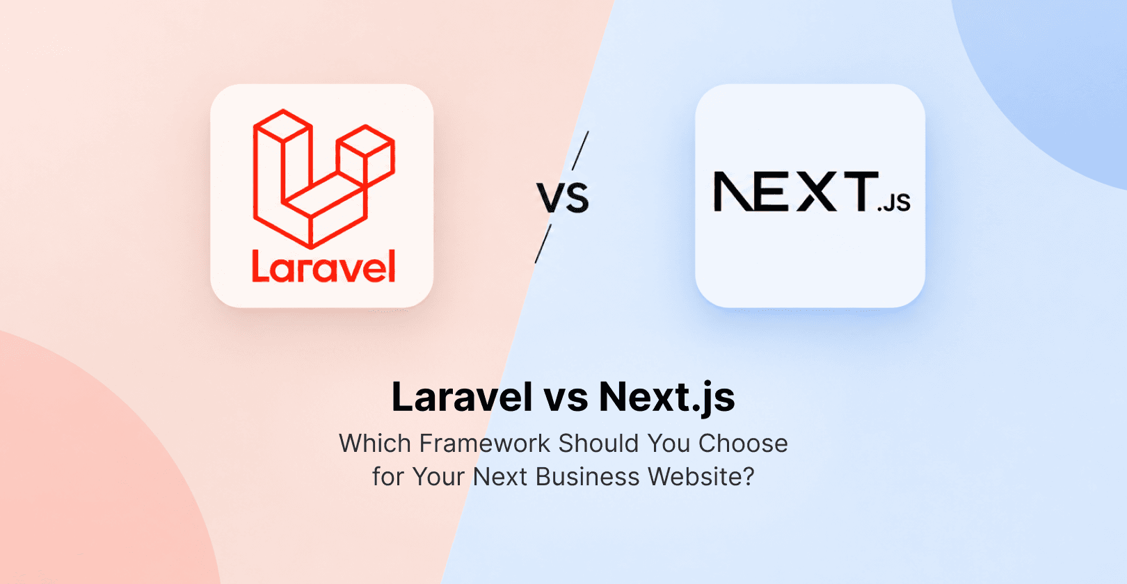 Laravel vs Next.js: Which Framework Should You Choose for Your Next Business Website?